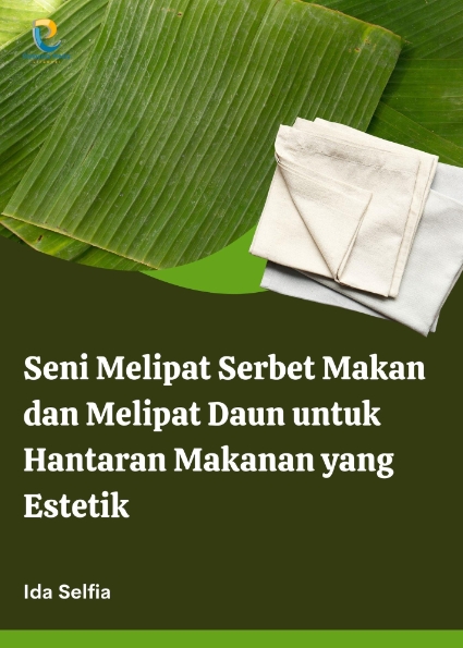 Seni Melipat Serbet Makan dan Melipat Daun untuk Hantaran Makanan yang Estetik